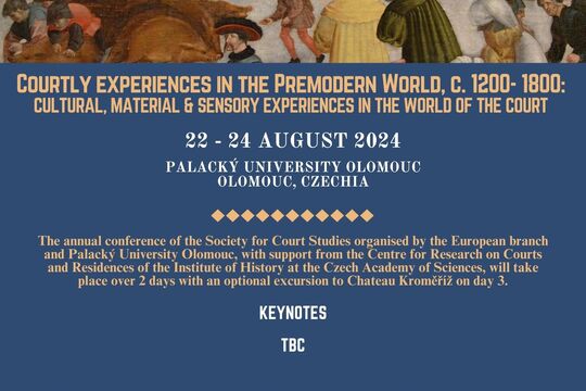 Courtly Experiences in the Premodern World, c. 1200–1800: Cultural, Material and Sensory Experiences in the World of the Court