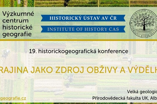 19. historickogeografická konference. Krajina jako zdroj obživy a výdělku